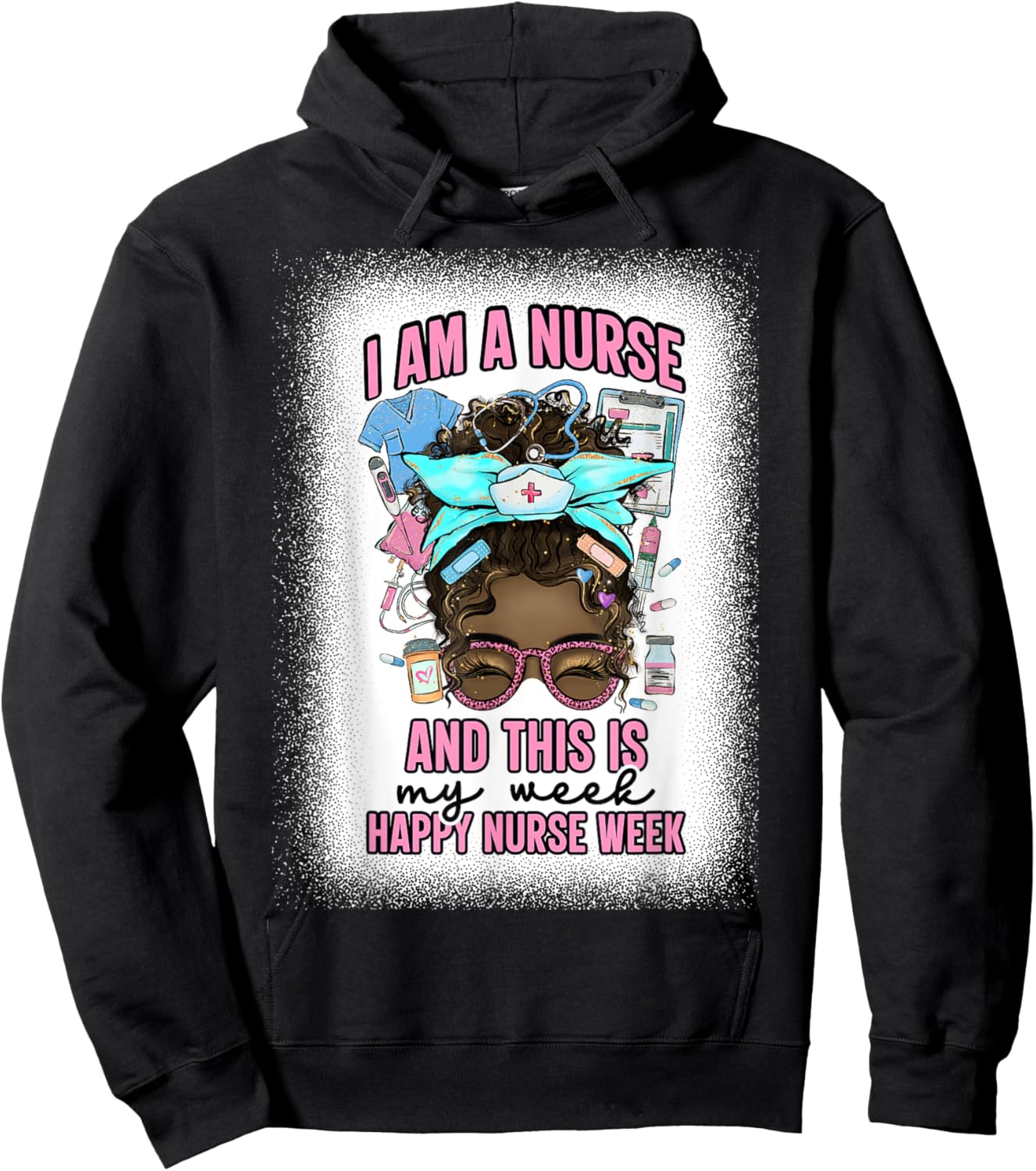 I Am A Nurse And This Is My Week Messy Bun Nurse Week 2025 Hoodie - Hoodie | Black