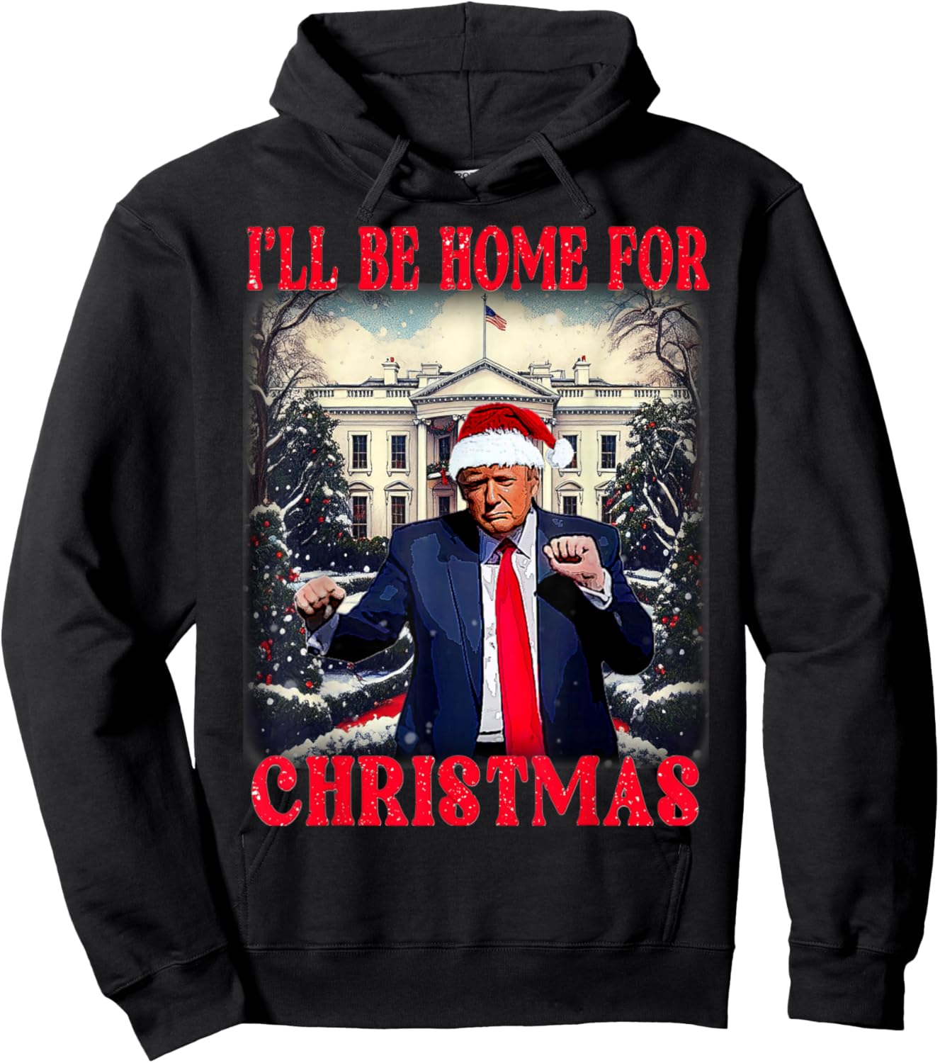 Dancing Funny Humorous Trump I’ll Be Home for Christmas Ugly Hoodie - Hoodie | Black