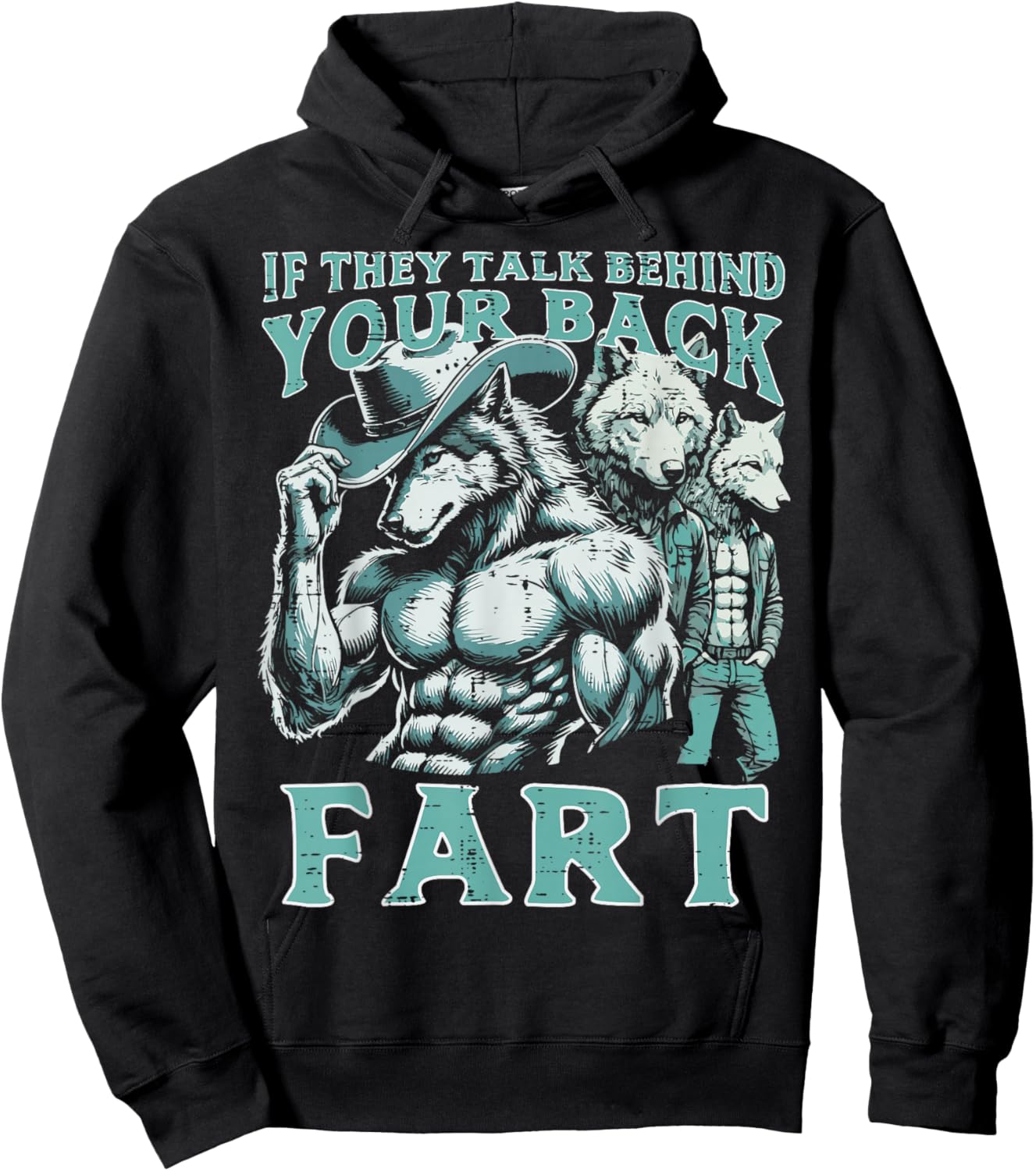 If They Talk Behind Your Back Fart Alpha Wolf Meme Funny Hoodie - Hoodie | Black