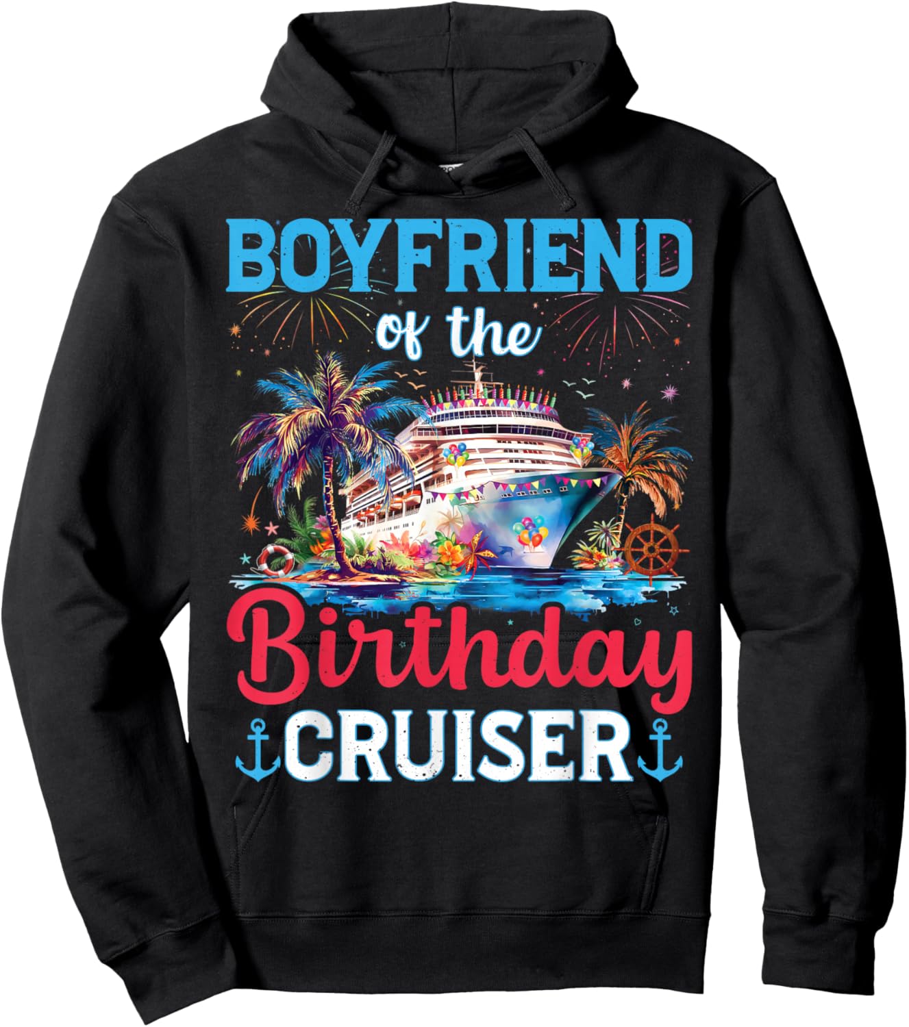 Boyfriend Of The Birthday Cruiser Funny Cruise Birthday Hoodie - Hoodie | Black