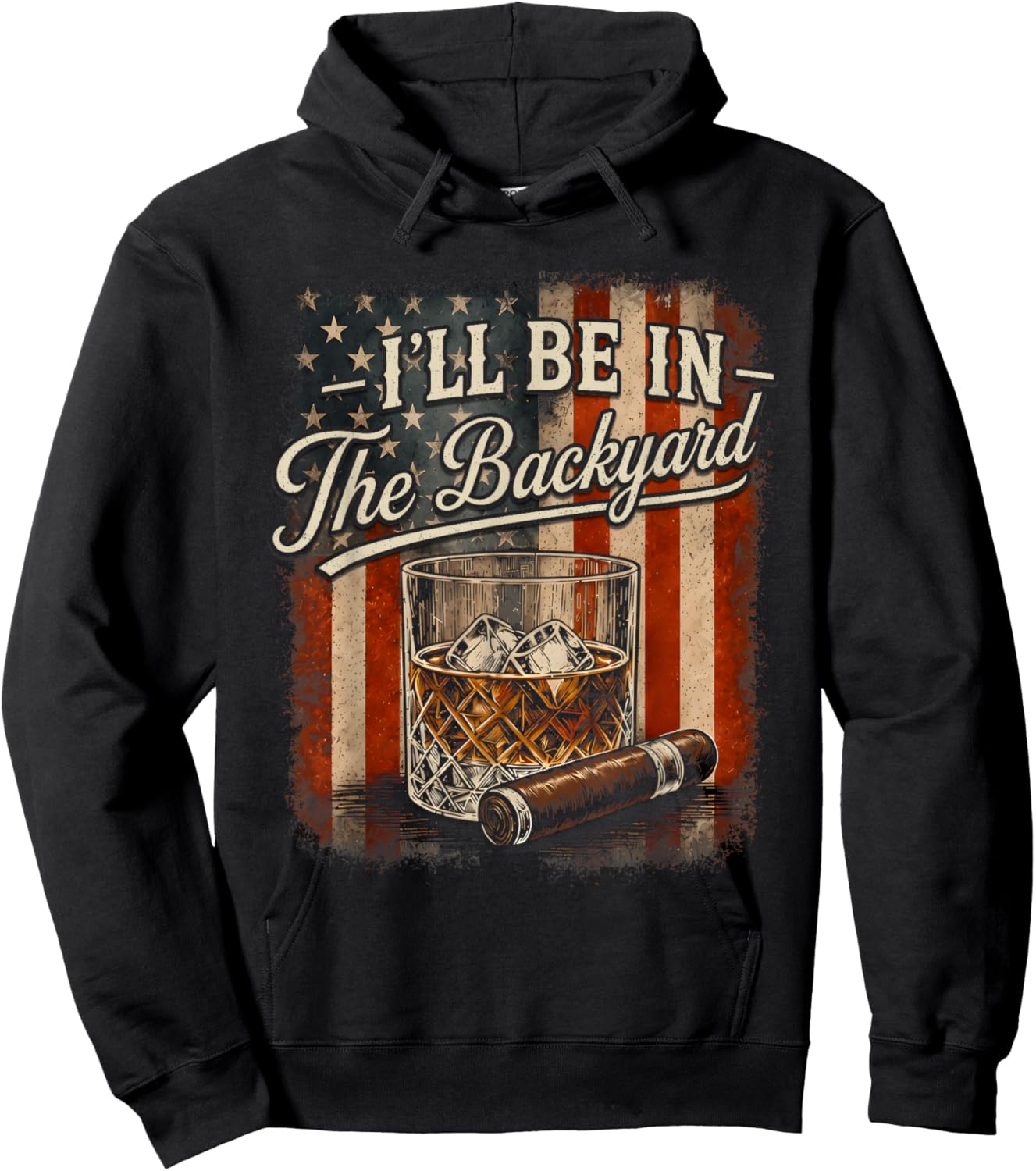I'll Be in The Backyard Funny Cigar and Bourbon Lovers Hoodie - Hoodie | Black