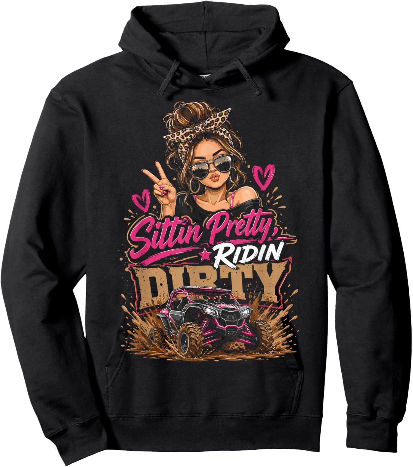 Sittin Pretty Riding Dirty Offroad Adventure UTV Fun Hoodie - Hoodie | Black