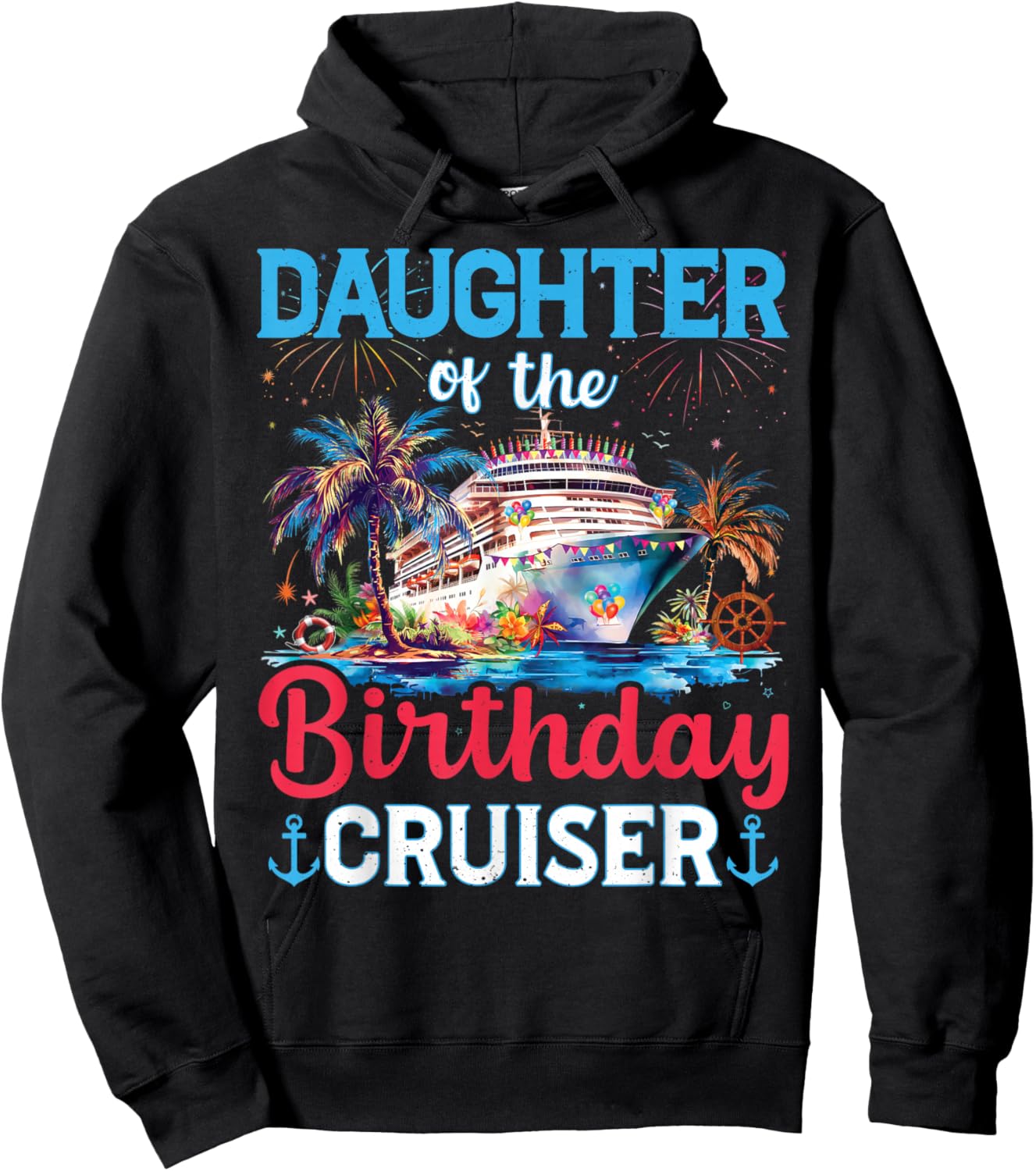 Daughter Of The Birthday Cruiser Funny Cruise Birthday Gifts Hoodie - Hoodie | Black