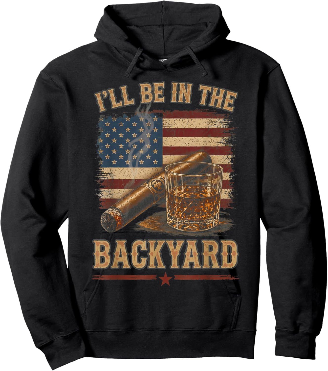 I'll Be in The Backyard Vintage USA Flag Cigar and Bourbon Hoodie - Hoodie | Black