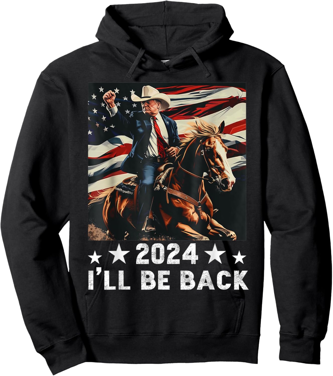 2024 I'll Be Back Trump Riding a Horse with The US Flag Hoodie - Hoodie | Black