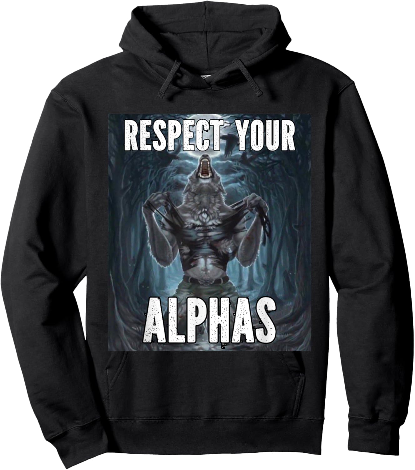 Respect Your Alphas Funny Alpha Cringe Werewolf Wolf Meme Hoodie - Hoodie | Black