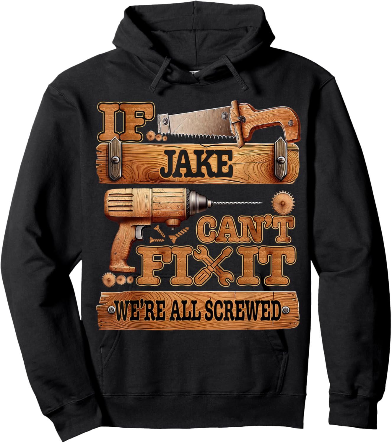 If Jake Can't Fix It, We're All Screwed Funny Name Hoodie - Hoodie | Black
