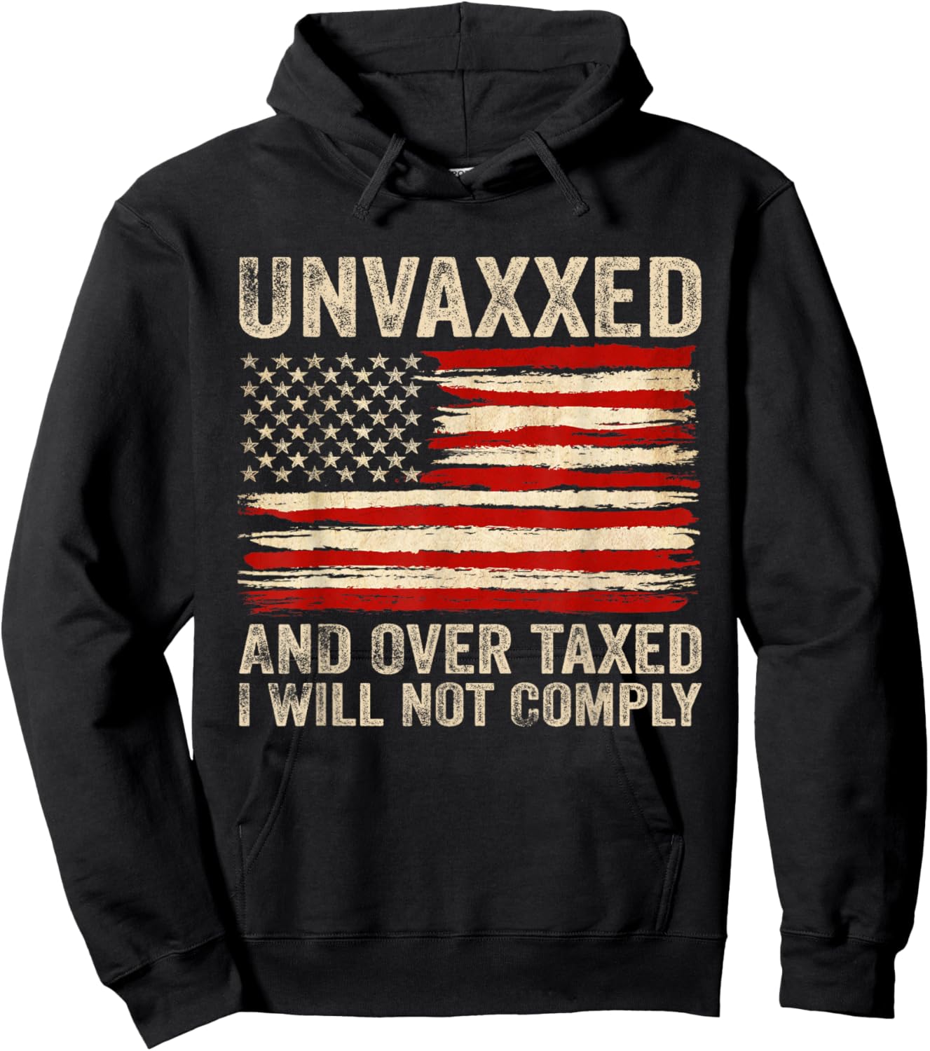 Unvaxxed and Overtaxed I Will Not Comply Hoodie - Hoodie | Black