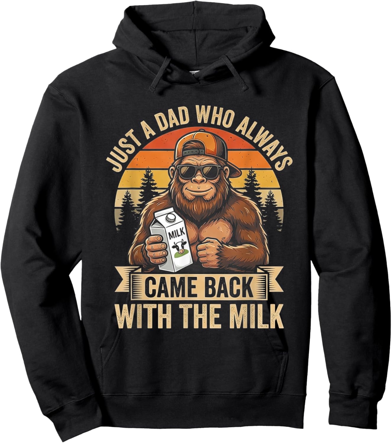 Just A Dad Who Always Came Back with The Milk Bigfoot Hoodie - Hoodie | Black