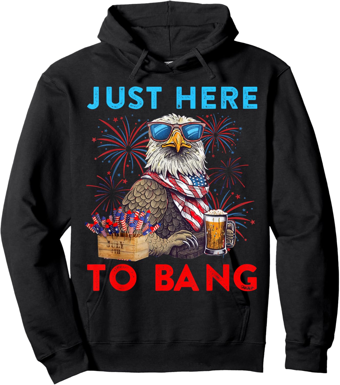 Funny 4th Of July Just Here To Bang USA Flag Eagle Beer Men Hoodie - Hoodie | Black
