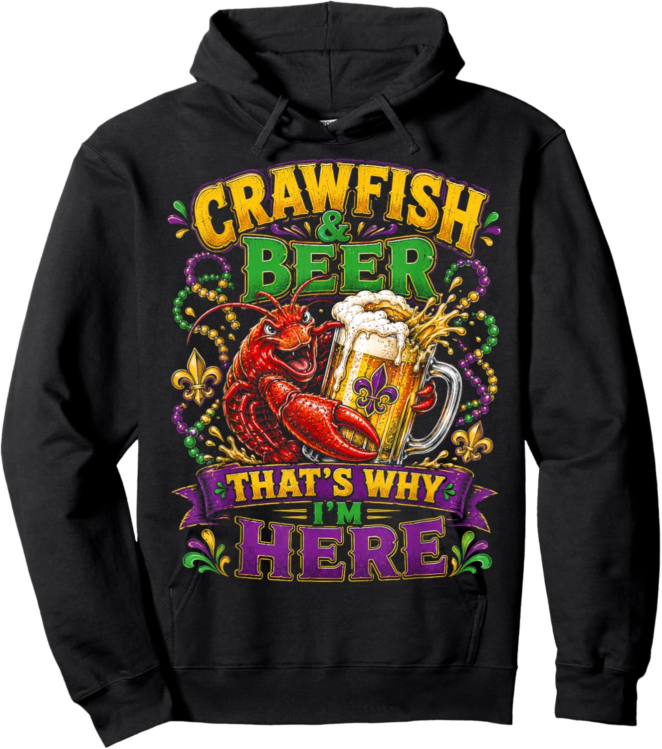 Crawfish and Beer Thats Why Im Here Mardi Gras Men Women Hoodie - Hoodie | Black