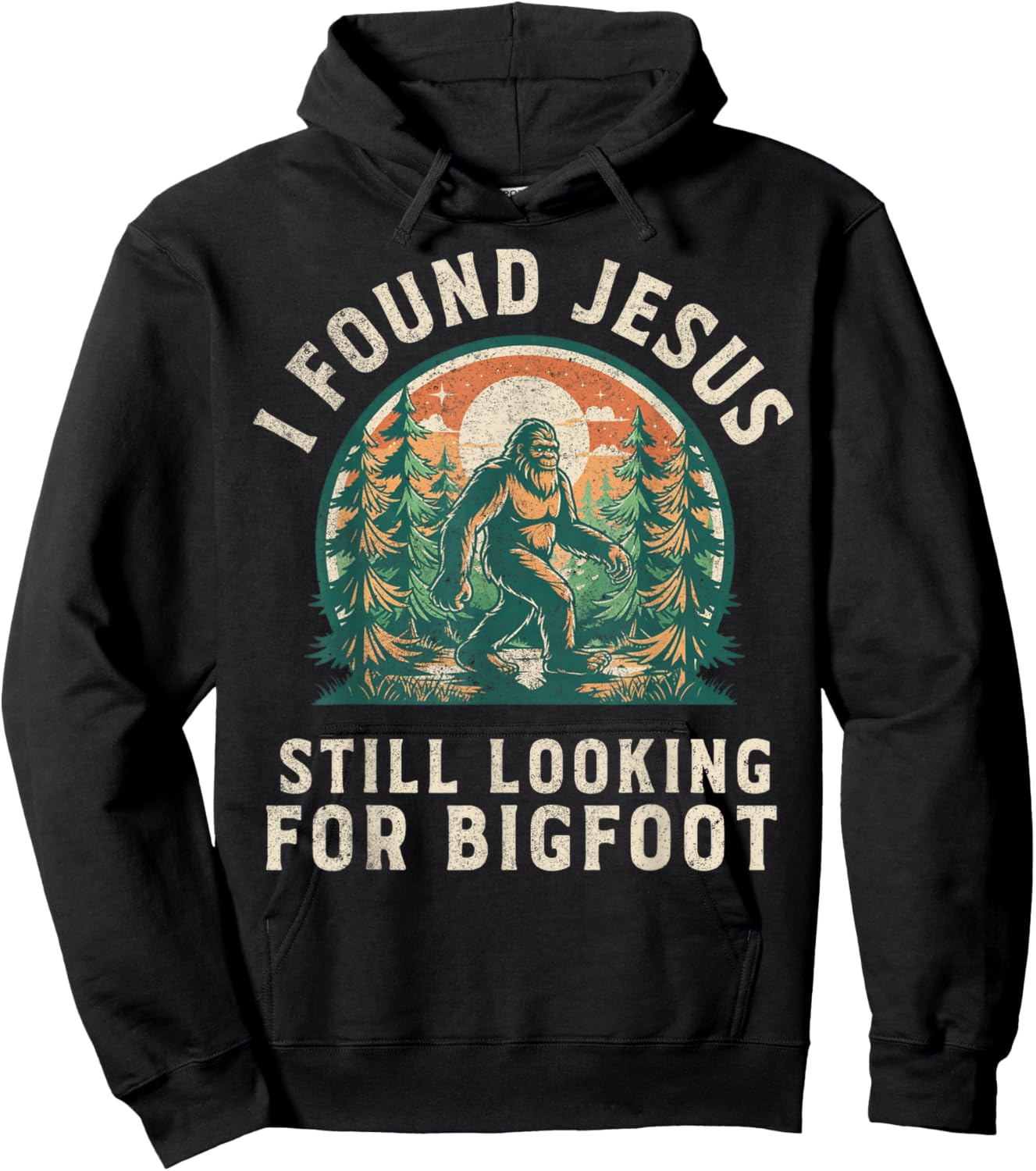 I Found Jesus Still Looking for Bigfoot Funny Christian Hoodie - Hoodie | Black