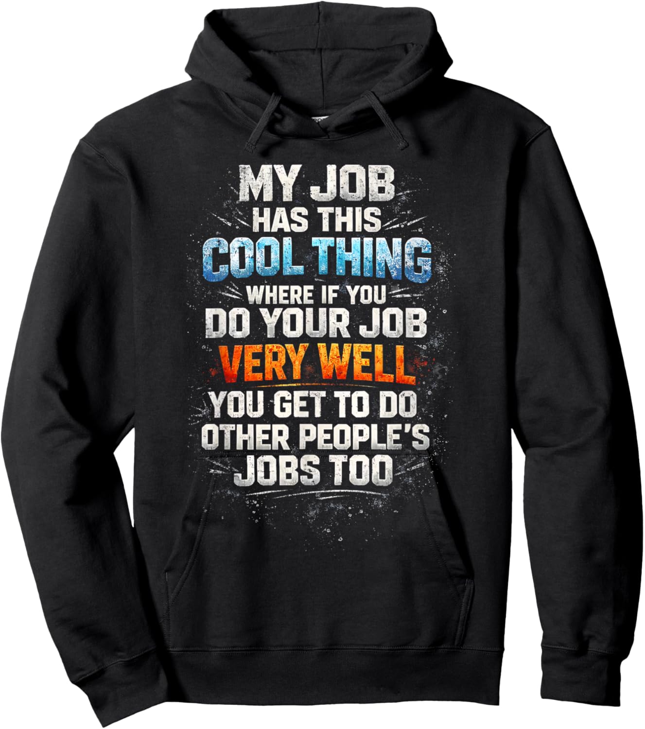 My Job Has This Cool Thing... Funny Saying Office Job Work Hoodie - Hoodie | Black