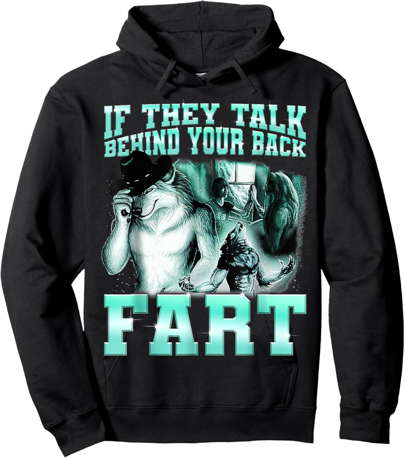if they talk behind your back fart Alpha Wolf Meme Hoodie - Hoodie | Black