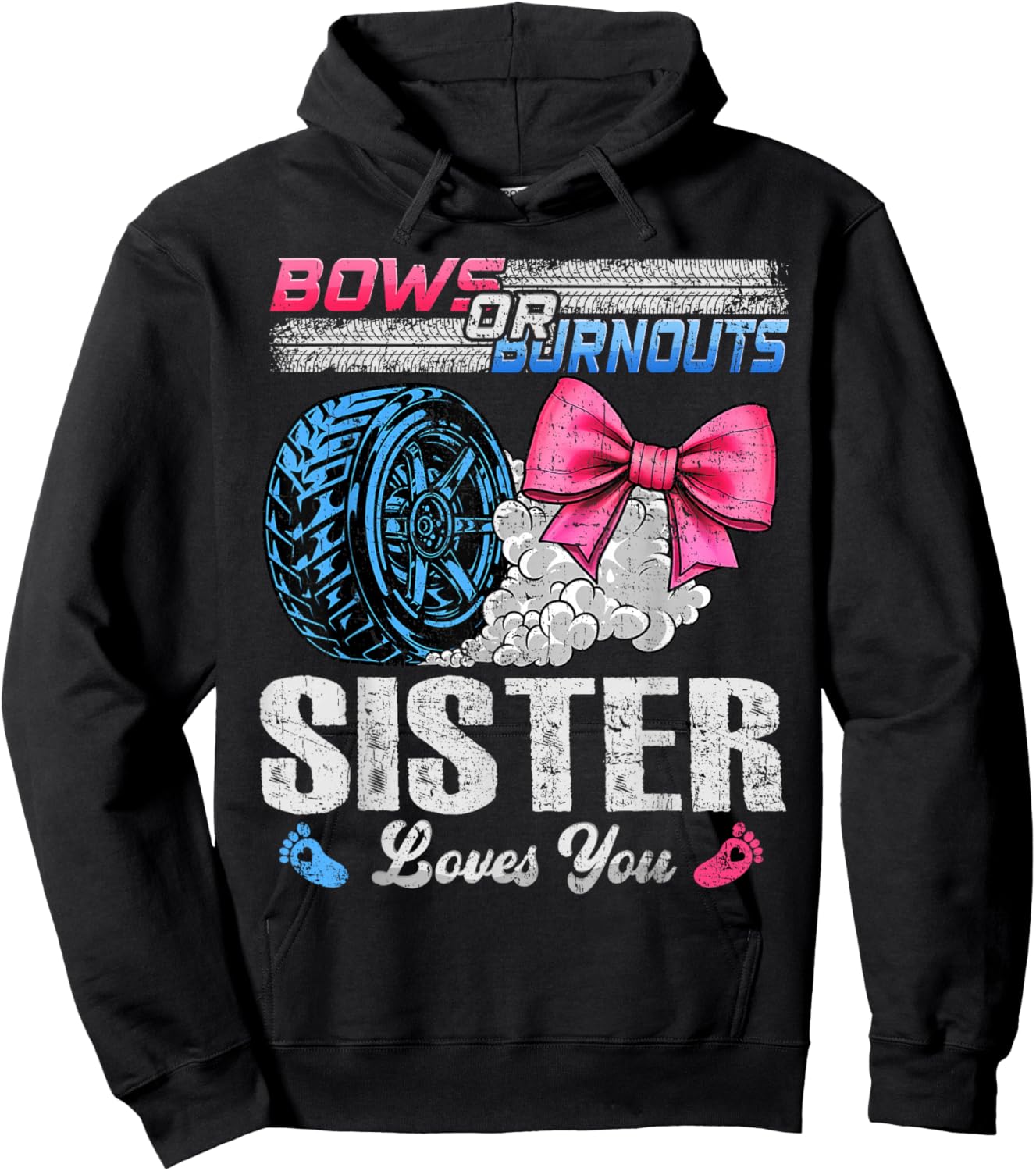 Burnouts Or Bows Your Sister Loves You Gender Reveal Hoodie - Hoodie | Black