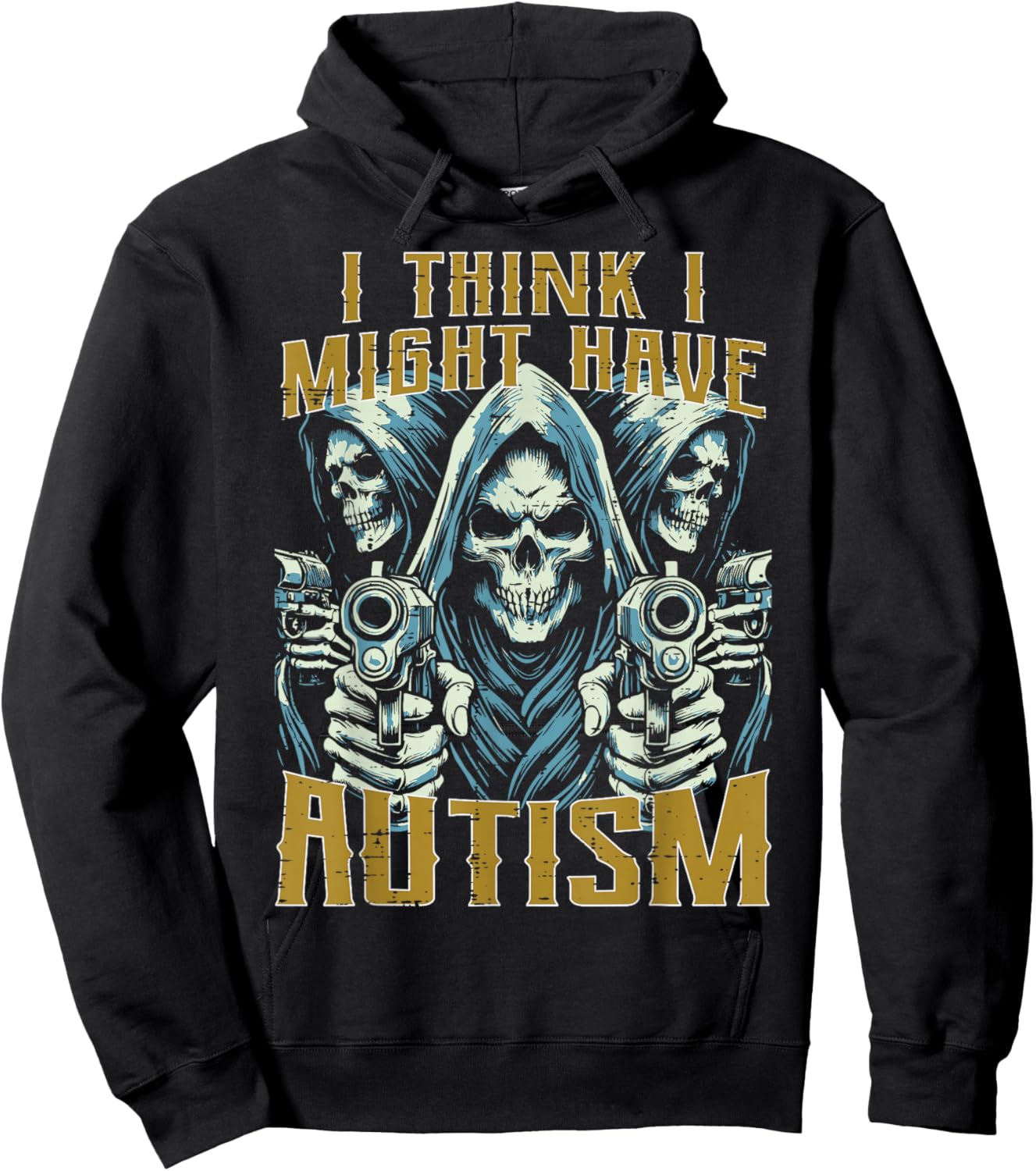 Think Might Have Autism Grim Reaper Funny Bootleg Men Women Hoodie - Hoodie | Black
