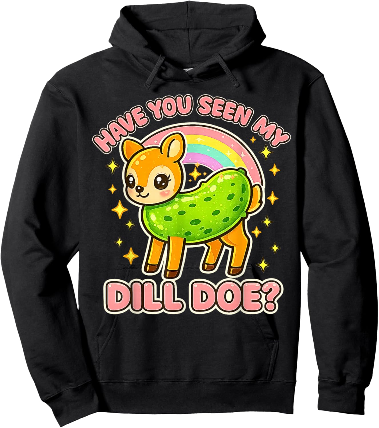 Have You Seen My Dill Doe Funny Cute Saying Hoodie - Hoodie | Black