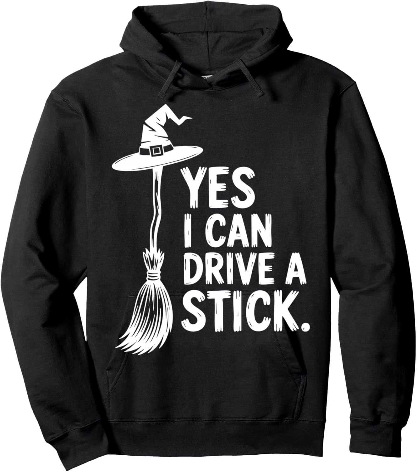 Funny Halloween Yes I Can Drive A Stick Witch Hat Broomstick Hoodie - Hoodie | Black