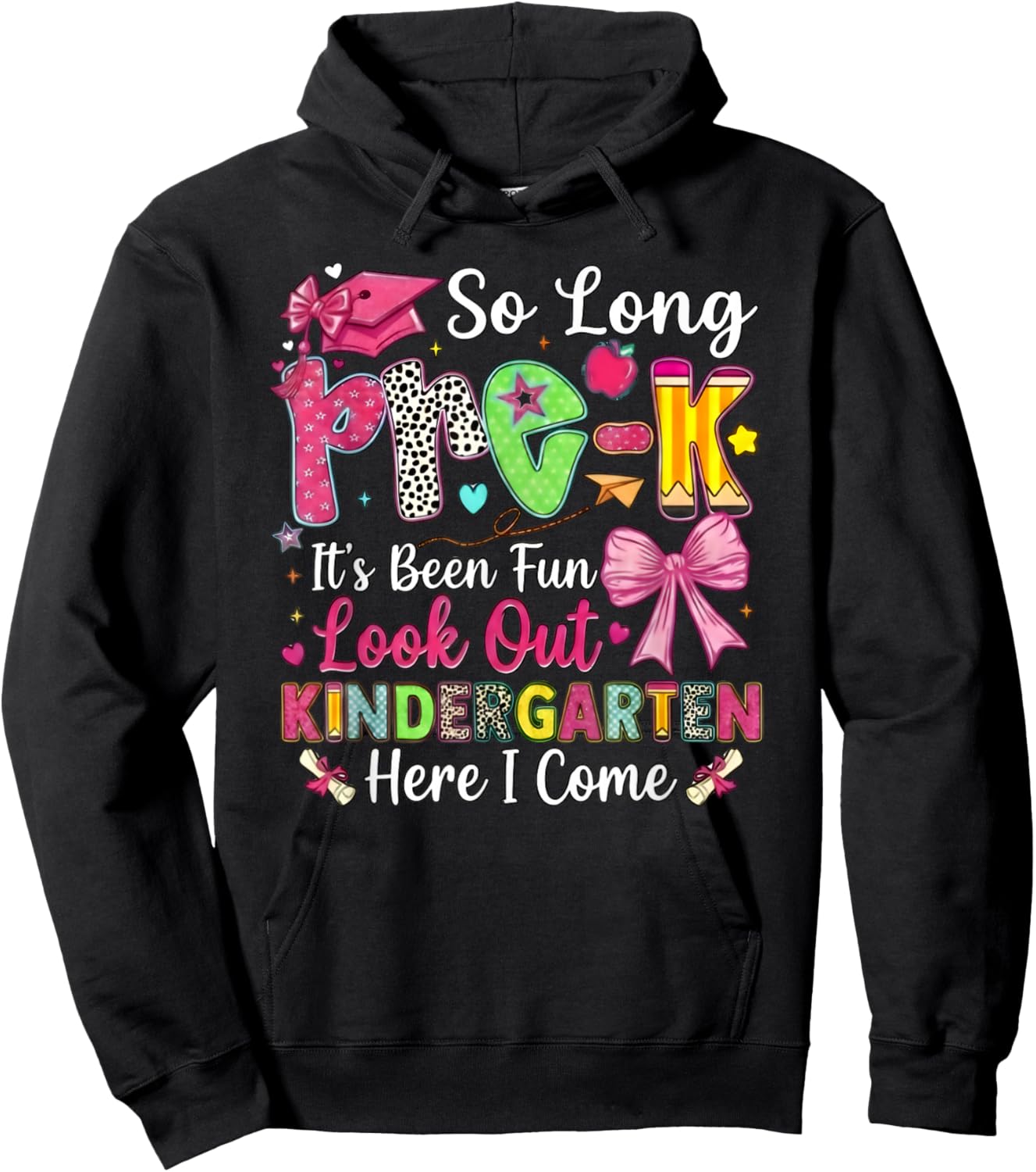 So Long Pre-K Its Been Fun Look Out Kindergarten Here I Come Hoodie - Hoodie | Black