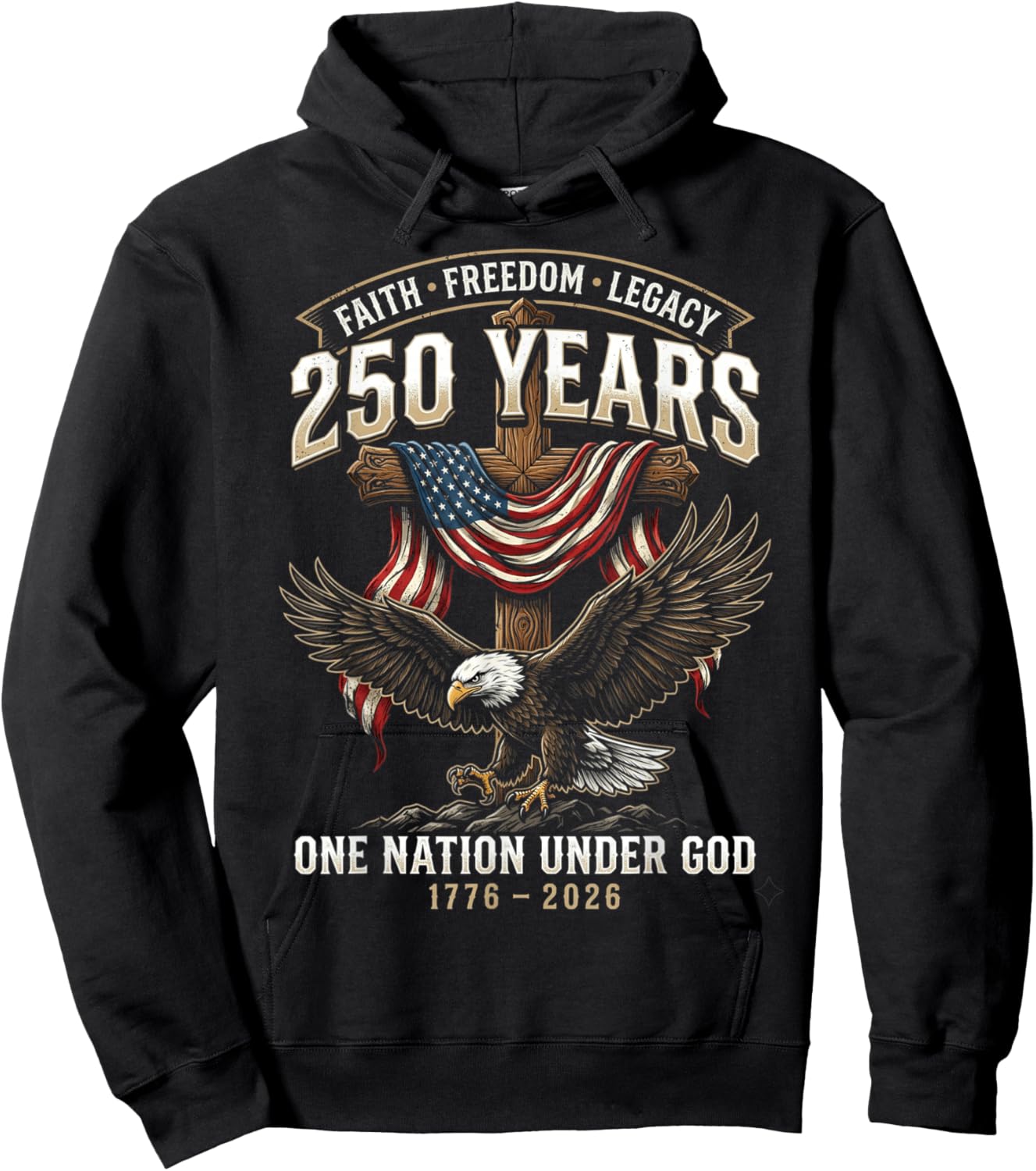 250 Years Faith Freedom Legacy Eagle 250th Anniversary USA Hoodie - Hoodie | Black