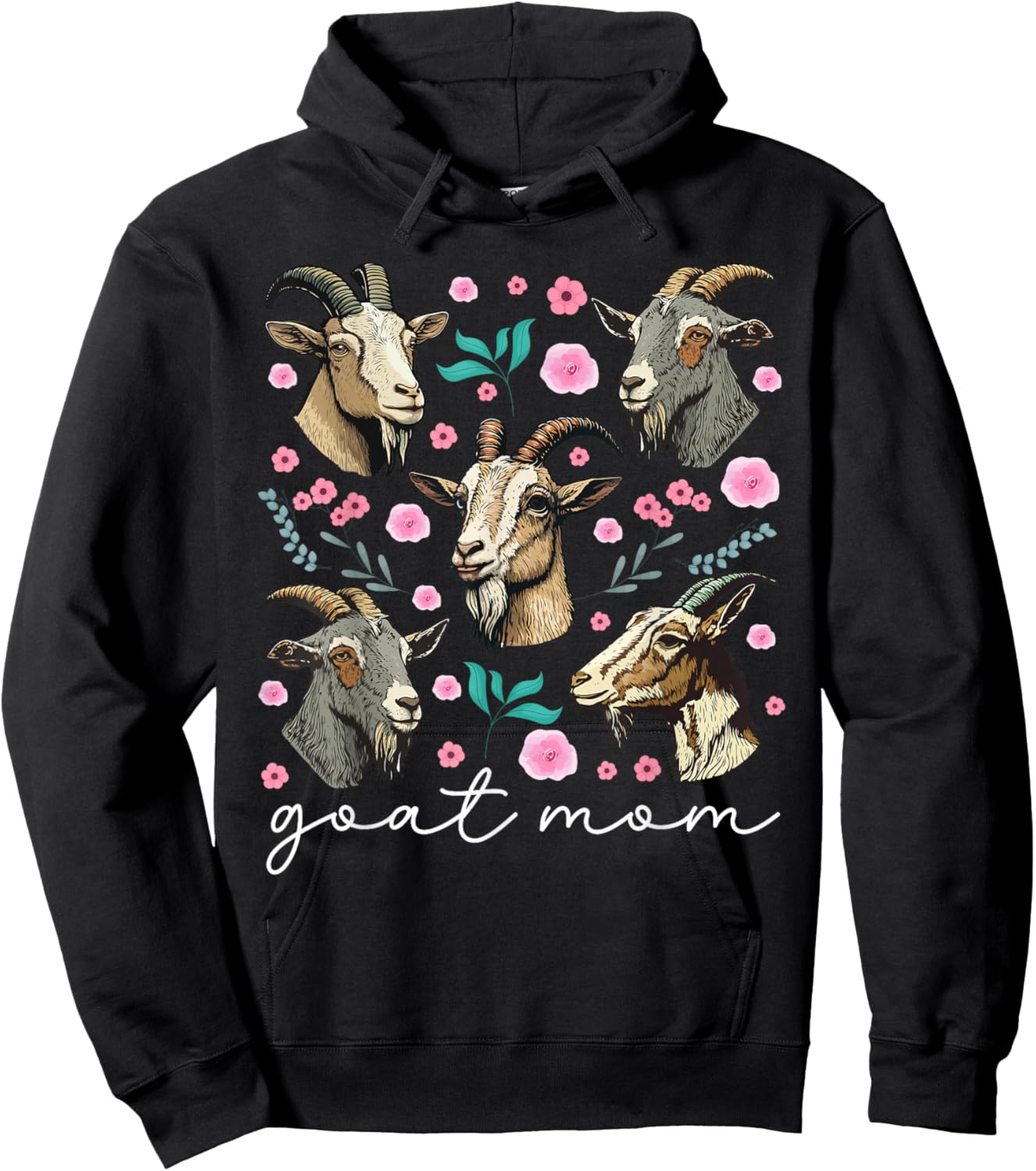 Goat Mom Flowers Goat Mama Goat Owner Goat Farmer Goat Momma Hoodie - Hoodie | Black