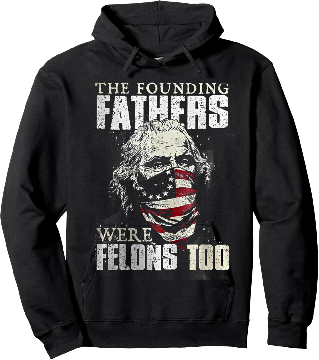 The Founding Fathers Were Felons Too Hoodie - Hoodie | Black