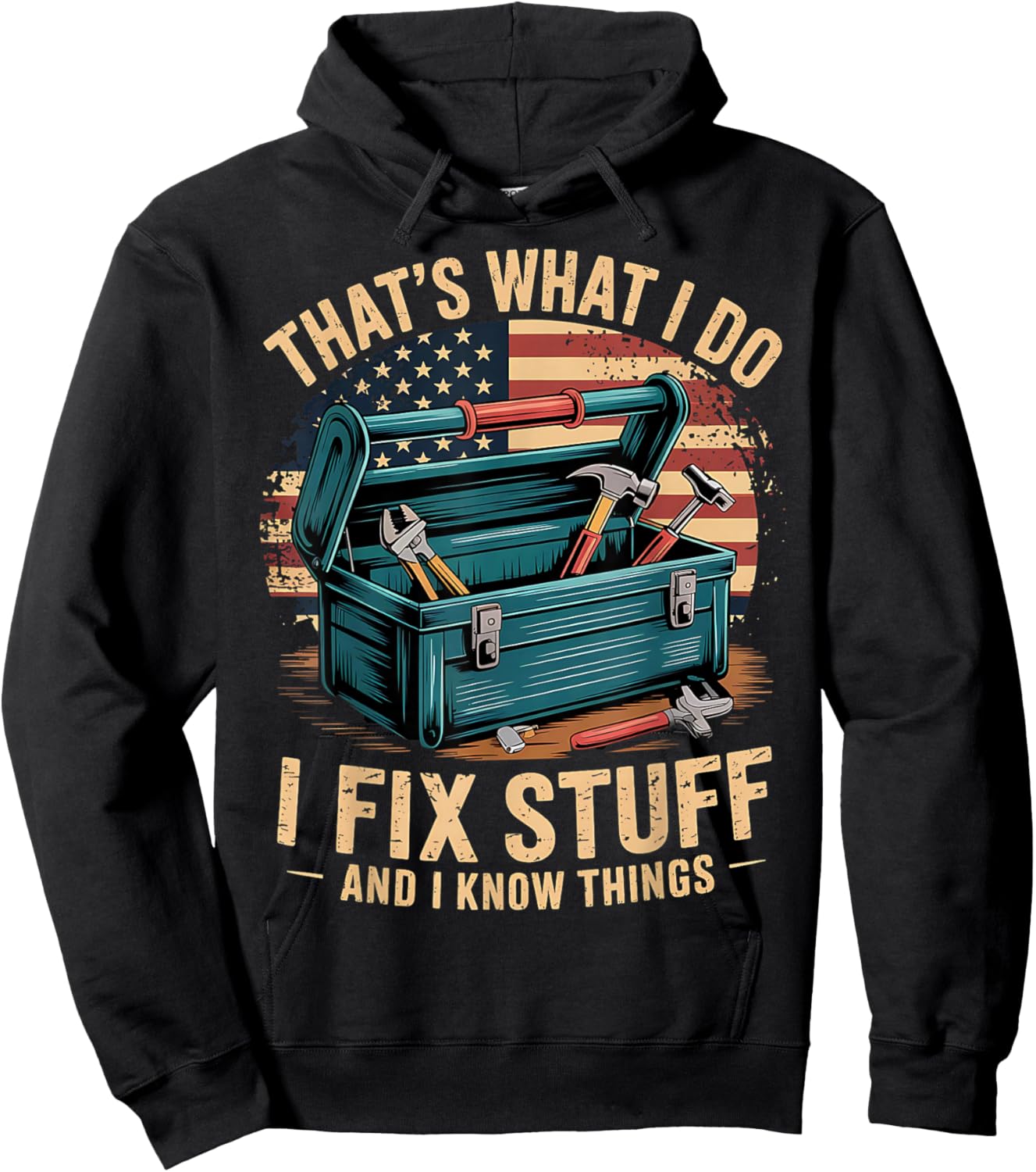 That's What I Do I Fix Stuff And I Know Things Funny Men Dad Hoodie - Hoodie | Black