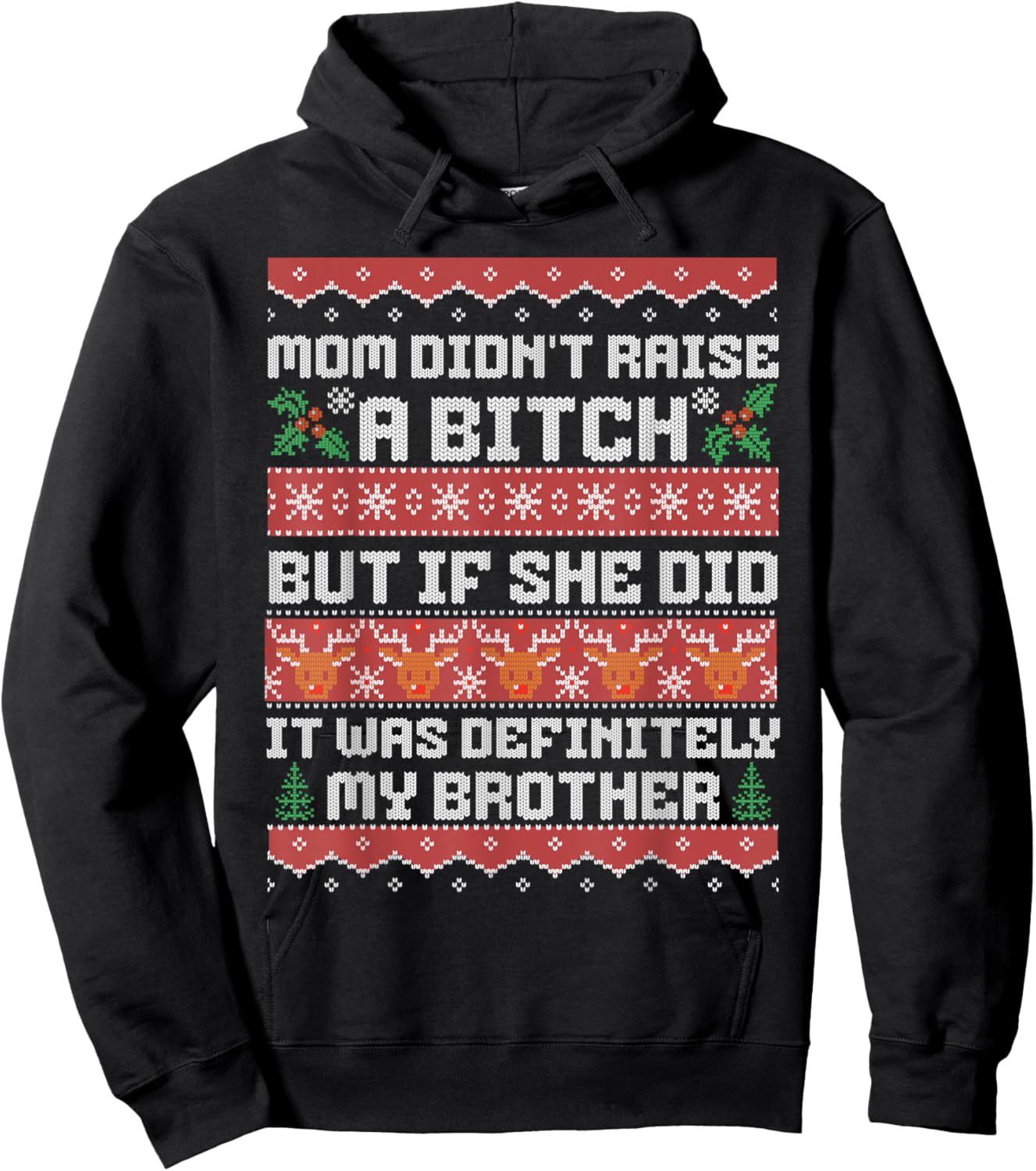 Mom Didn't Raise A Bitch But If She Did It Was My Brother Hoodie - Hoodie | Black