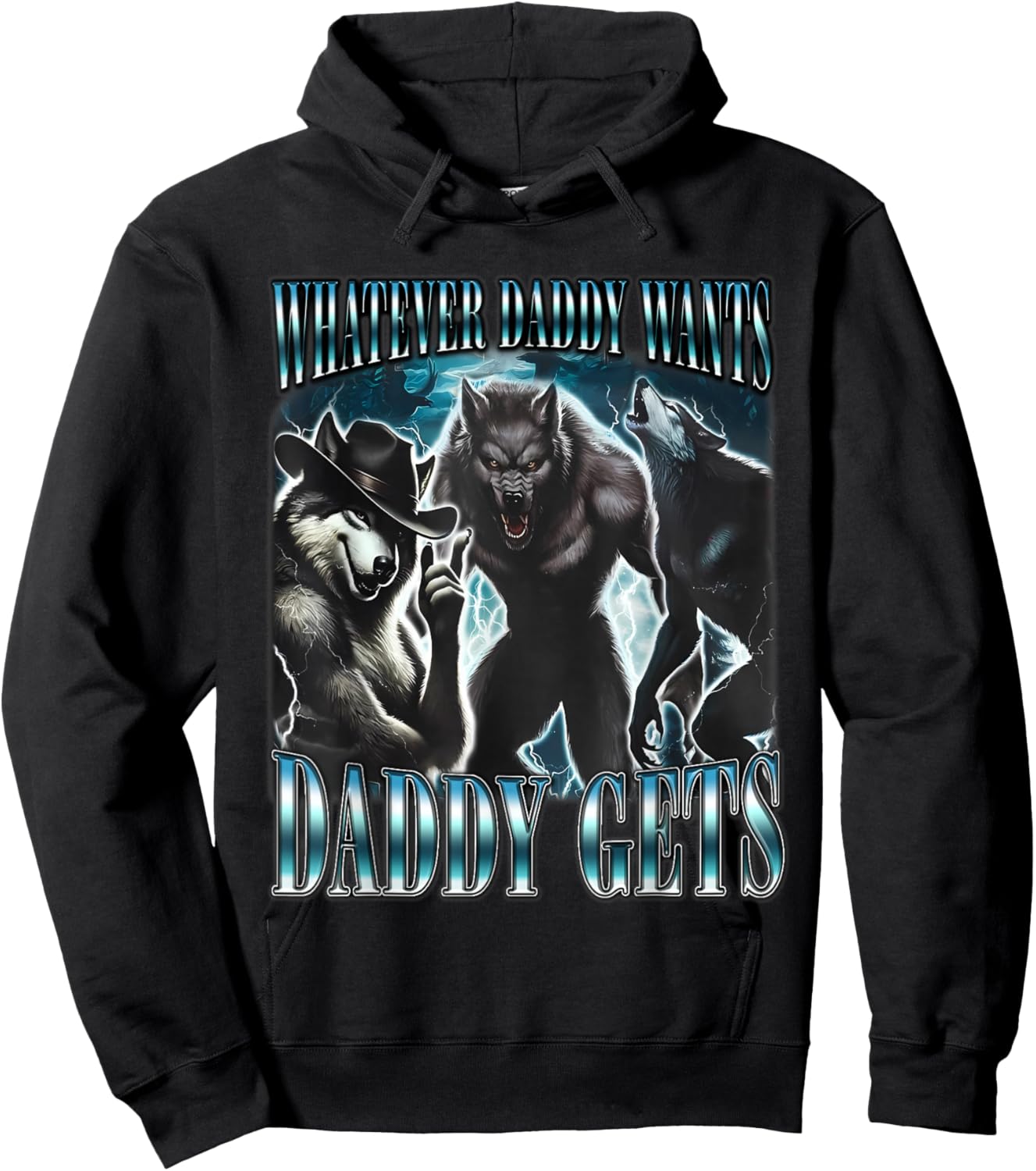 Whatever Daddy Wants Daddy Gets Funny Sigma Alpha Wolf Meme Hoodie - Hoodie | Black