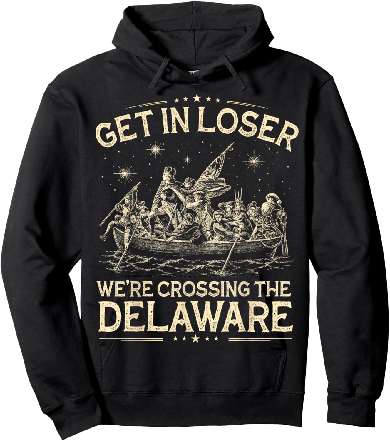 Get in Loser We're Crossing The Delaware Funny 4th of July Hoodie - Hoodie | Black