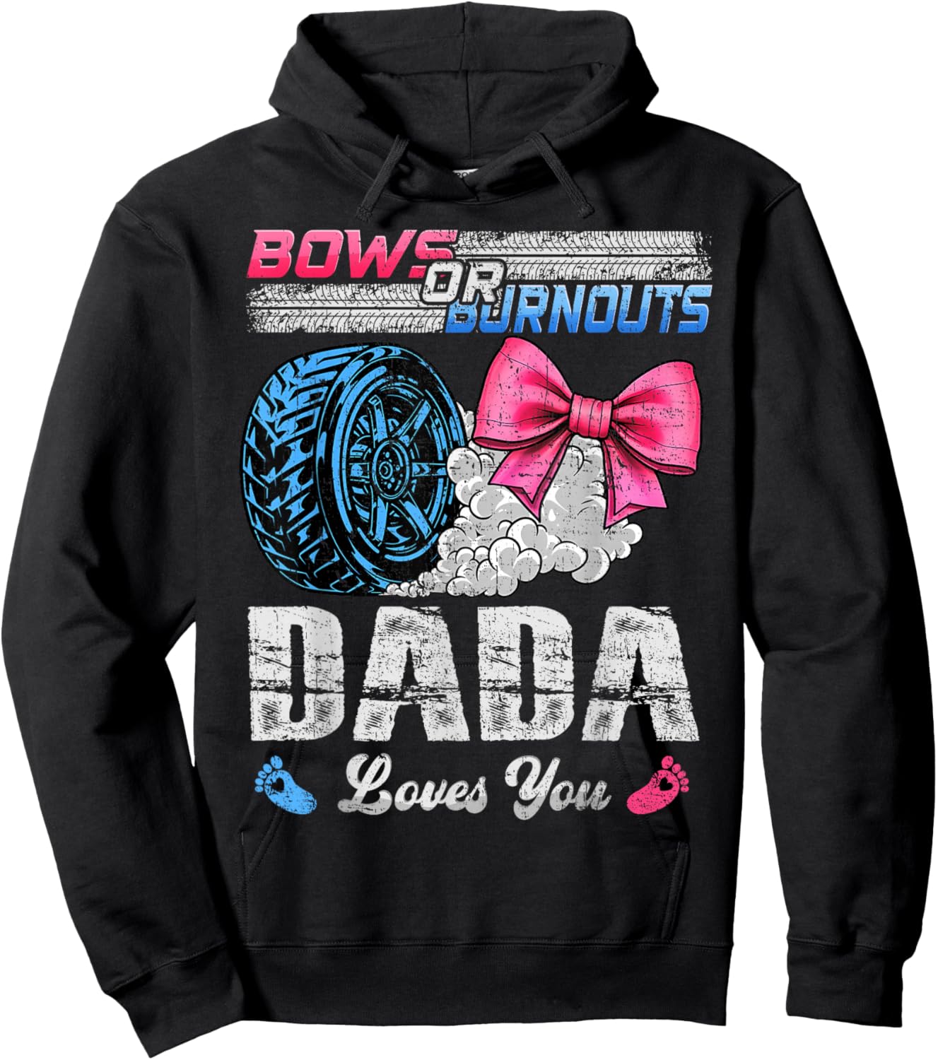 Burnouts Or Bows Your Dada Loves You Gender Reveal Hoodie - Hoodie | Black
