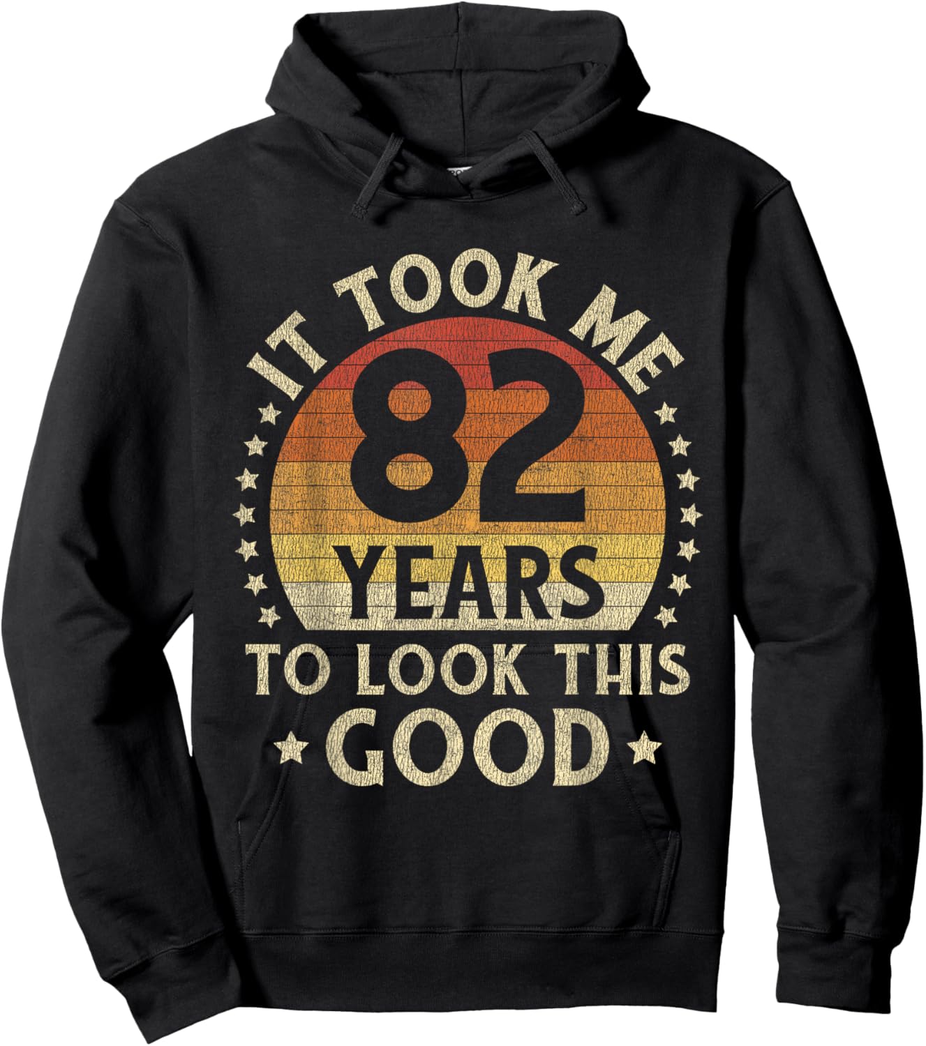 It Took Me 82 Years To Look This Good 82nd Birthday Gift Hoodie - Hoodie | Black