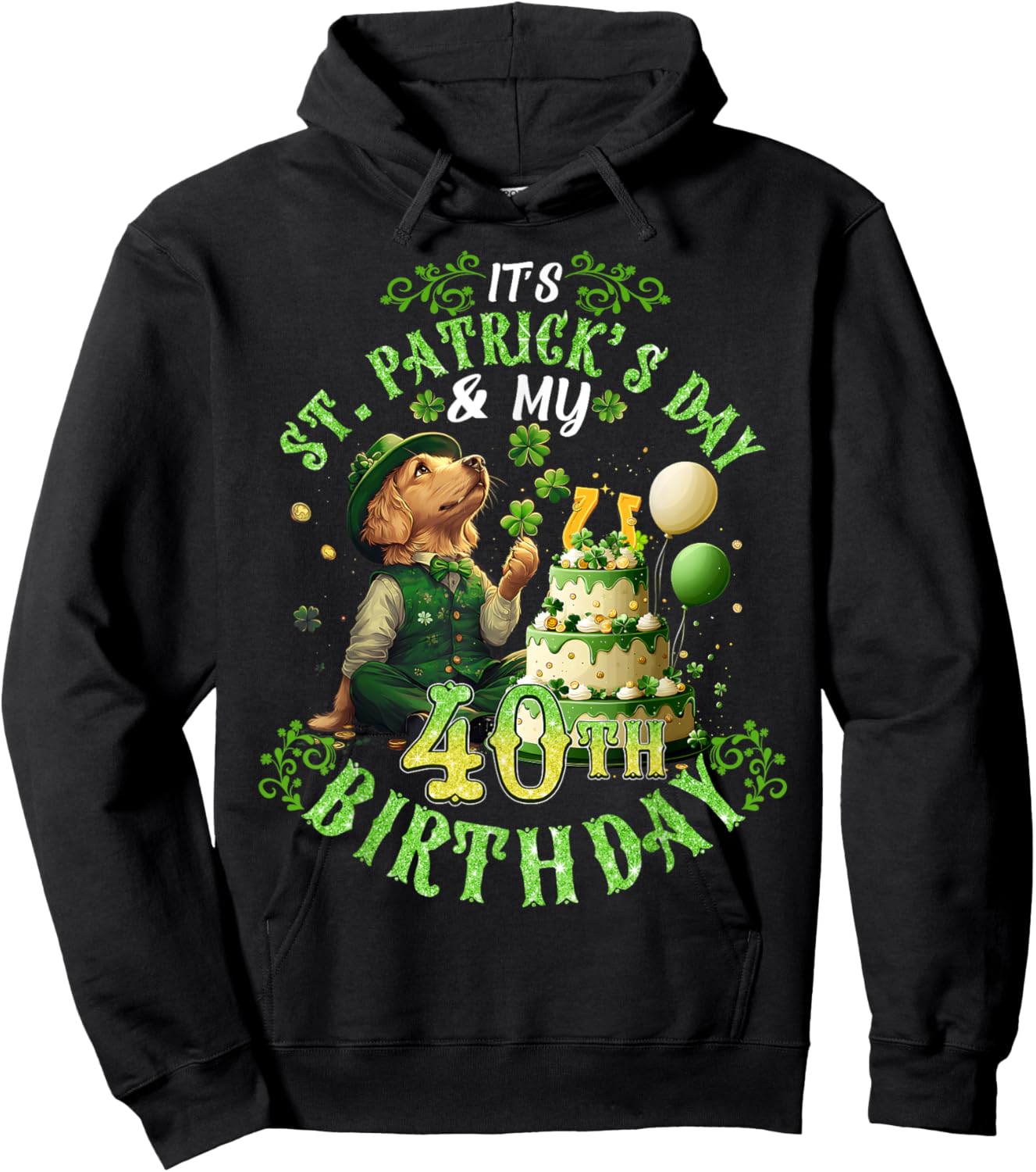 40 Years Old Lucky St. Patrick’s Day It's My 40th Birthday Hoodie - Hoodie | Black