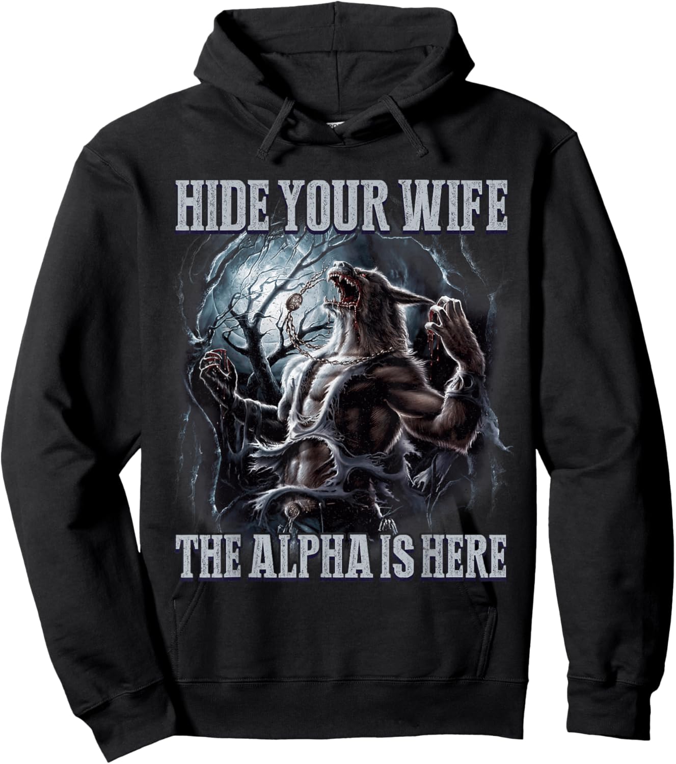 Funny Hide Your Wife The Alpha Is Here Wolf Meme Hoodie - Hoodie | Black