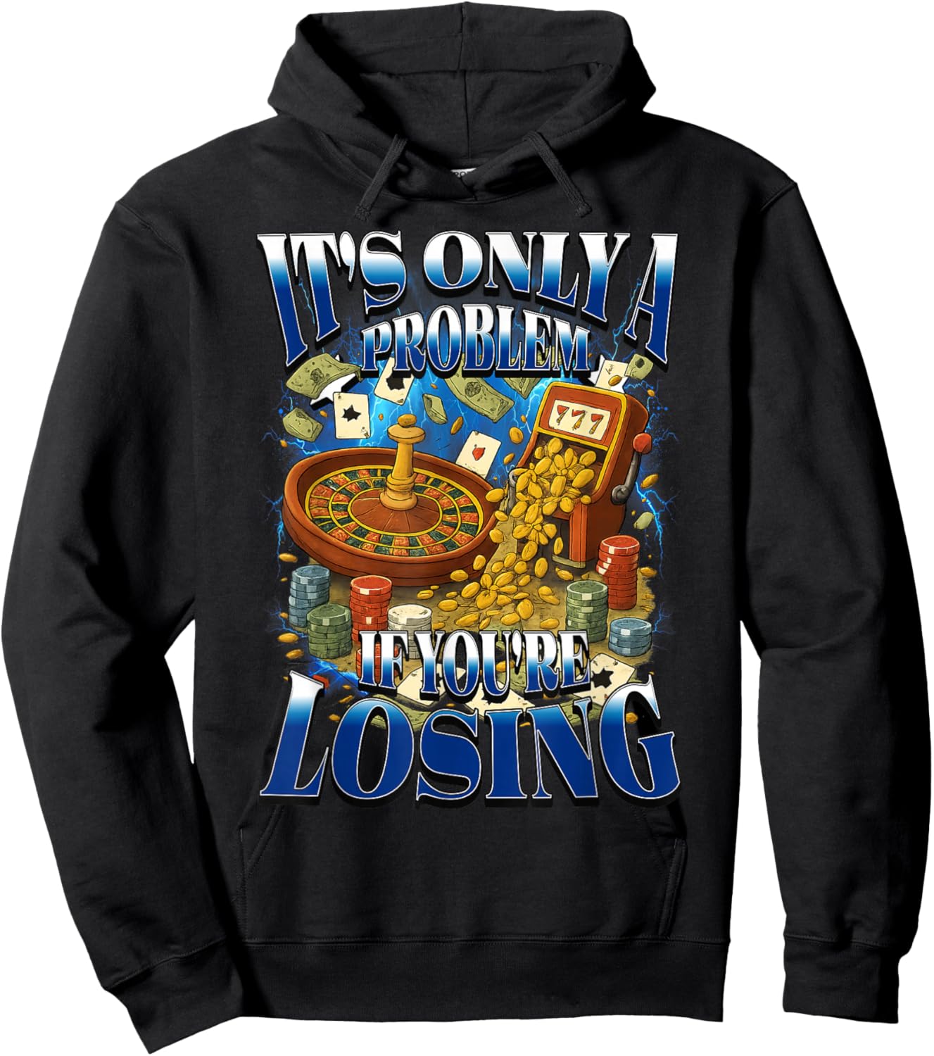 Its Only a Problem If You're Losing Funny Gambling Bootleg Hoodie - Hoodie | Black