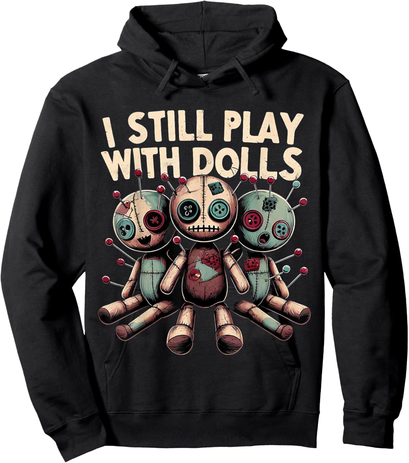 I Still Play With Dolls - Voodoo Halloween Hoodie - Hoodie | Black
