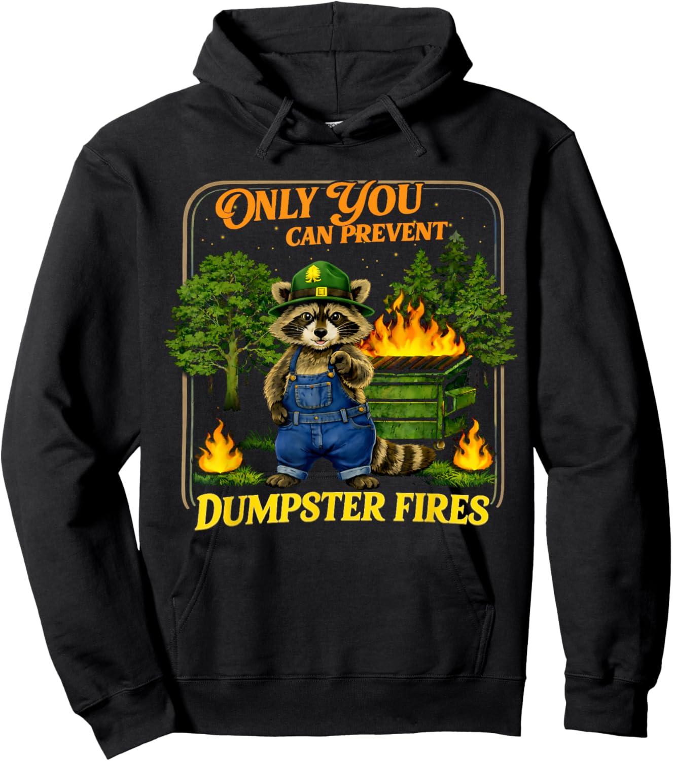Only You Can Prevent Dumpster Fires Funny Racoon Meme Hoodie - Hoodie | Black