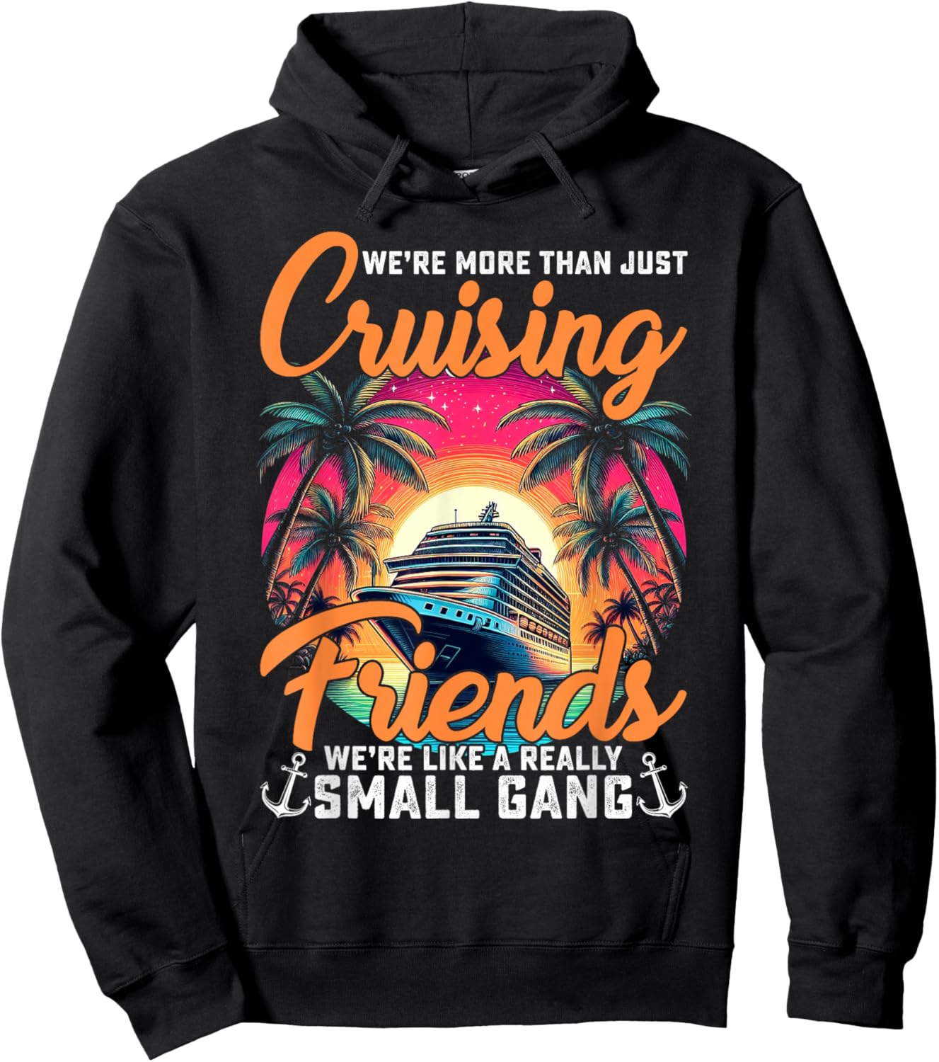 We're More Than Just Cruising Friends Funny Cruise Lover Hoodie - Hoodie | Black
