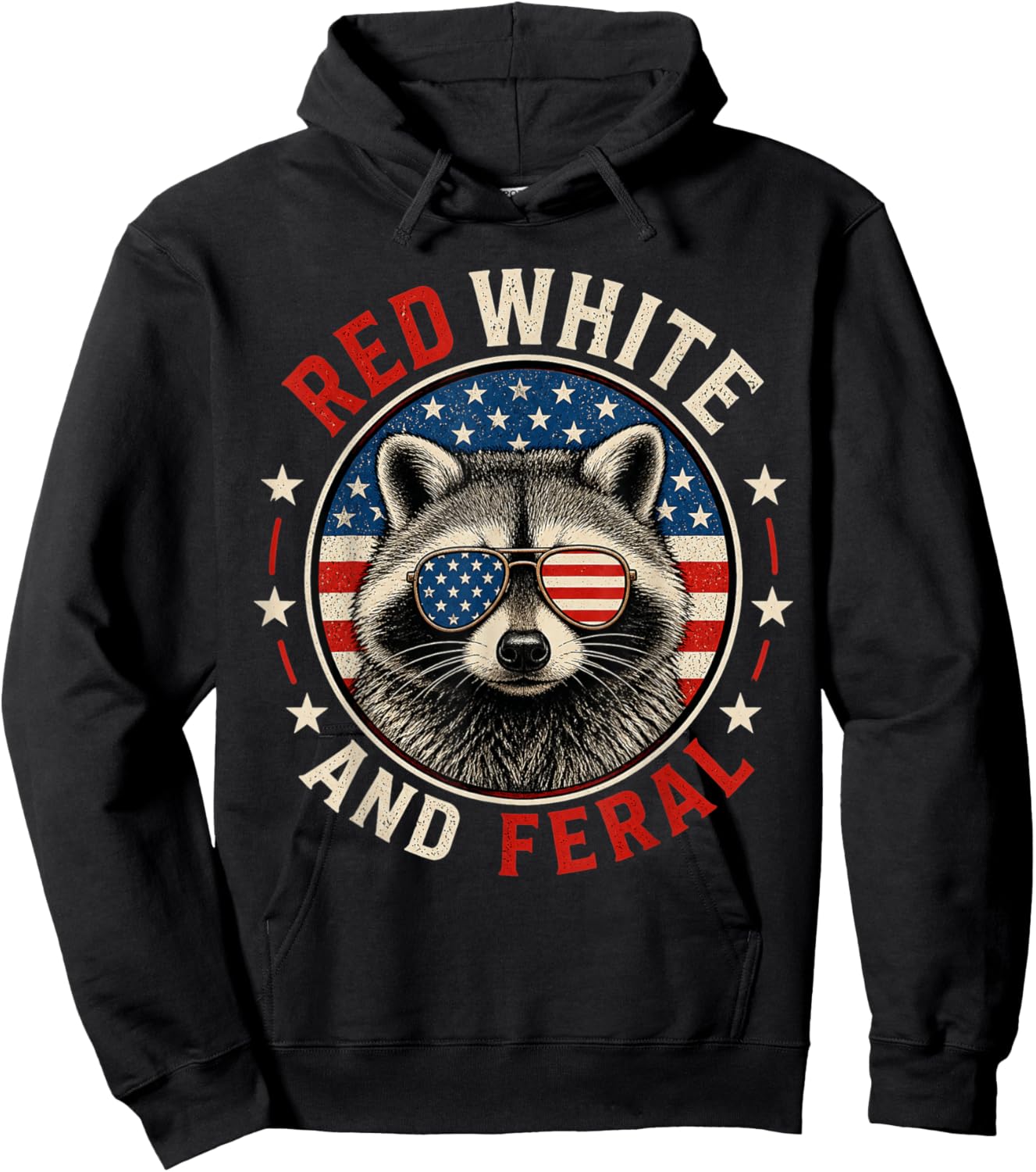 Red White and Feral Funny Raccoon 4th of July Patriotic Hoodie - Hoodie | Black