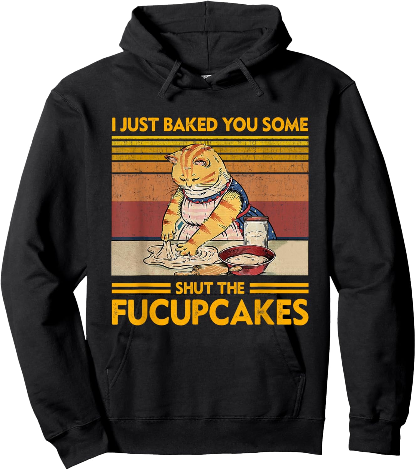 I Just Baked You Some Shut The Fucupcakes Retro Vintage Cat Hoodie - Hoodie | Black