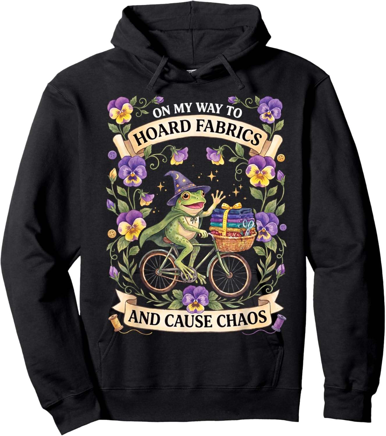 On My Way to Hoard Fabrics and Cause Chaos Frog Sewing Humor Hoodie - Hoodie | Black