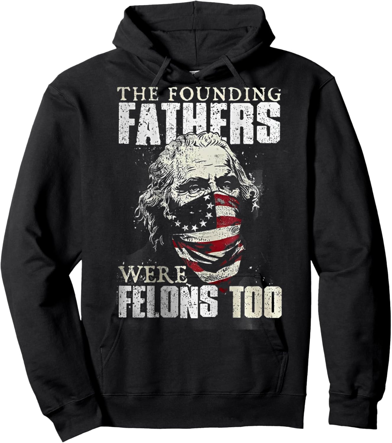 The Founding Fathers Were Felons Too (on back) Hoodie - Hoodie | Black