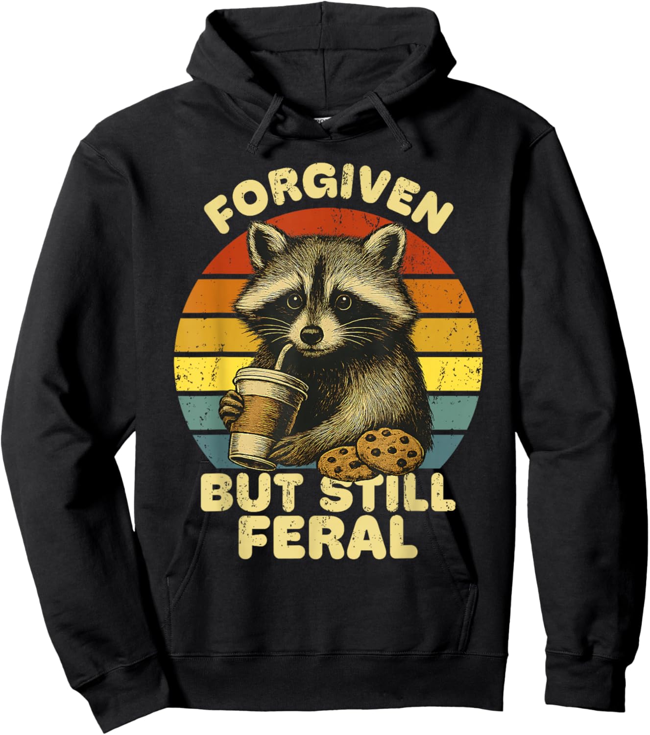 Forgiven But Still Feral Raccoon Funny Sarcastic Raccoon Hoodie - Hoodie | Black