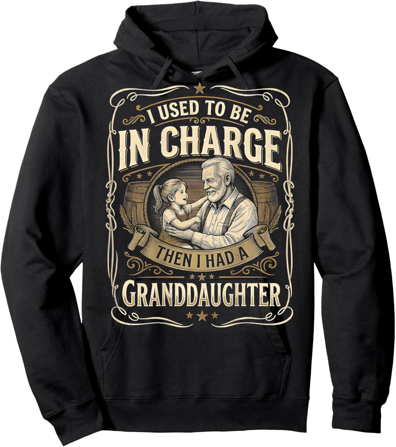 I Used to Be in Charge Then I Had A Granddaughter (On Back) Hoodie - Hoodie | Black