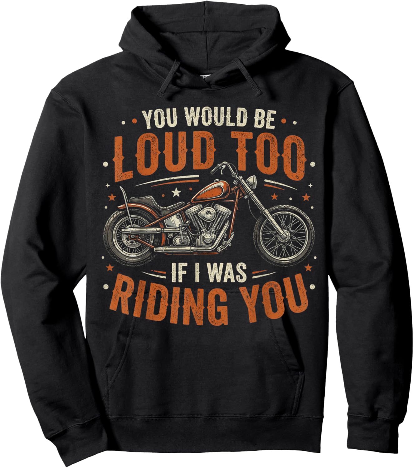 You Would Be Loud Too If I was Riding You Retro Biker Hoodie - Hoodie | Black