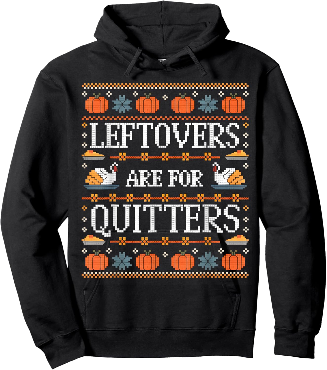 Funny Ugly Thanksgiving Sweater Shirt Leftovers for Quitters Hoodie - Hoodie | Black