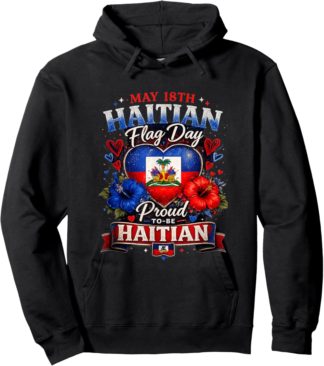 Happy Haitian Flag Day Proud Haiti Flag Hoodie - Hoodie | Black