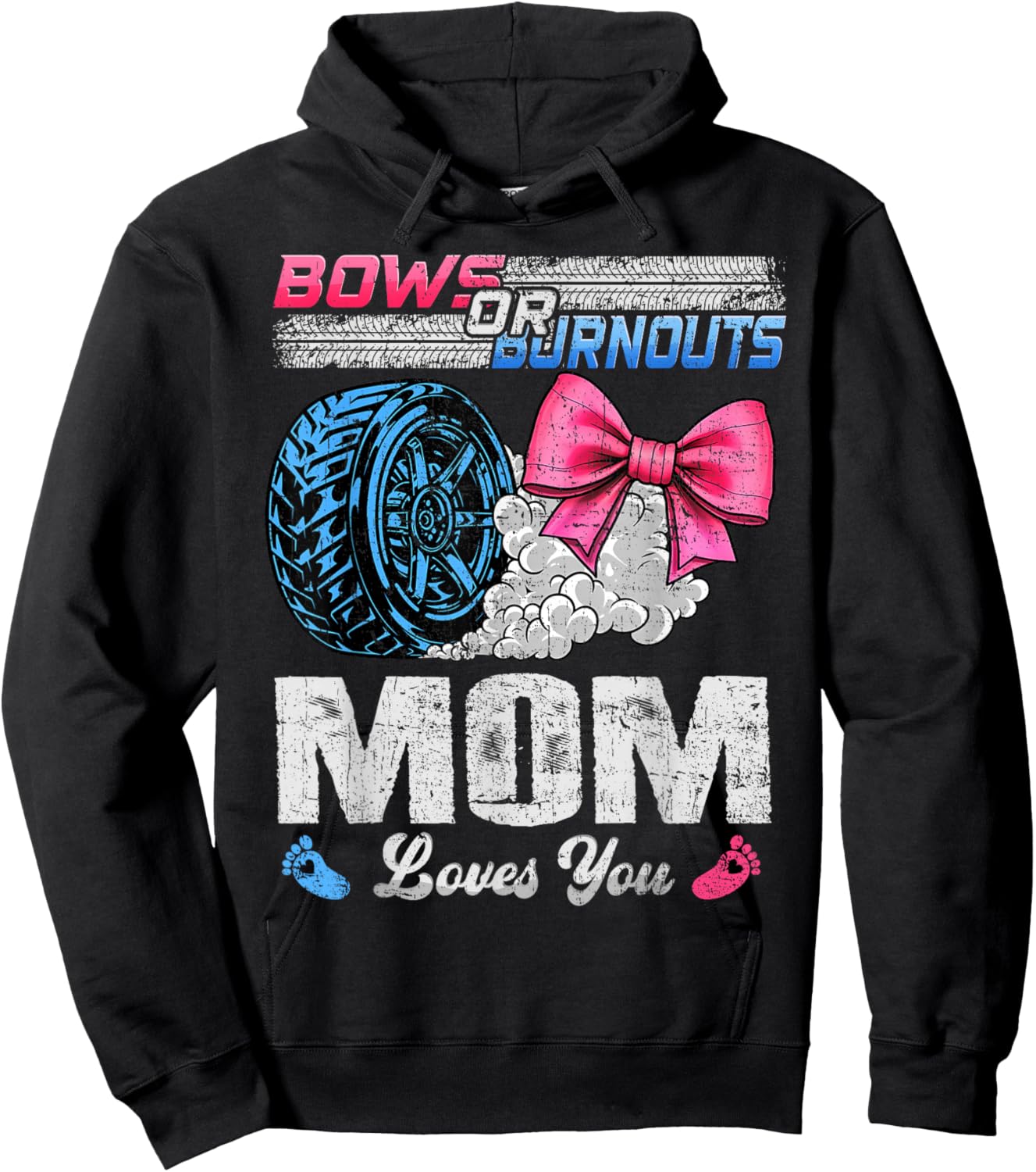 Burnouts Or Bows Your Mom Loves You Gender Reveal Hoodie - Hoodie | Black