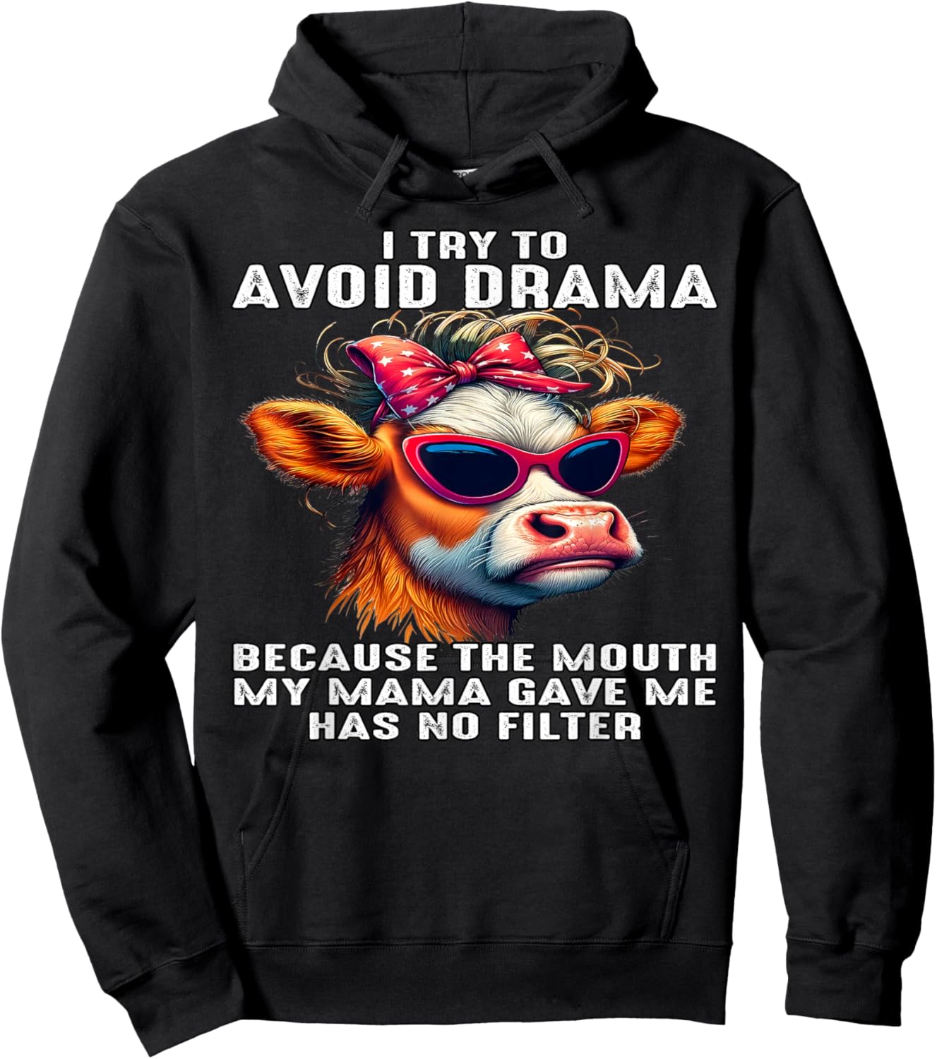Cow I Try To Avoid Drama Because The Mouth My Mama Gave Me Hoodie - Hoodie | Black