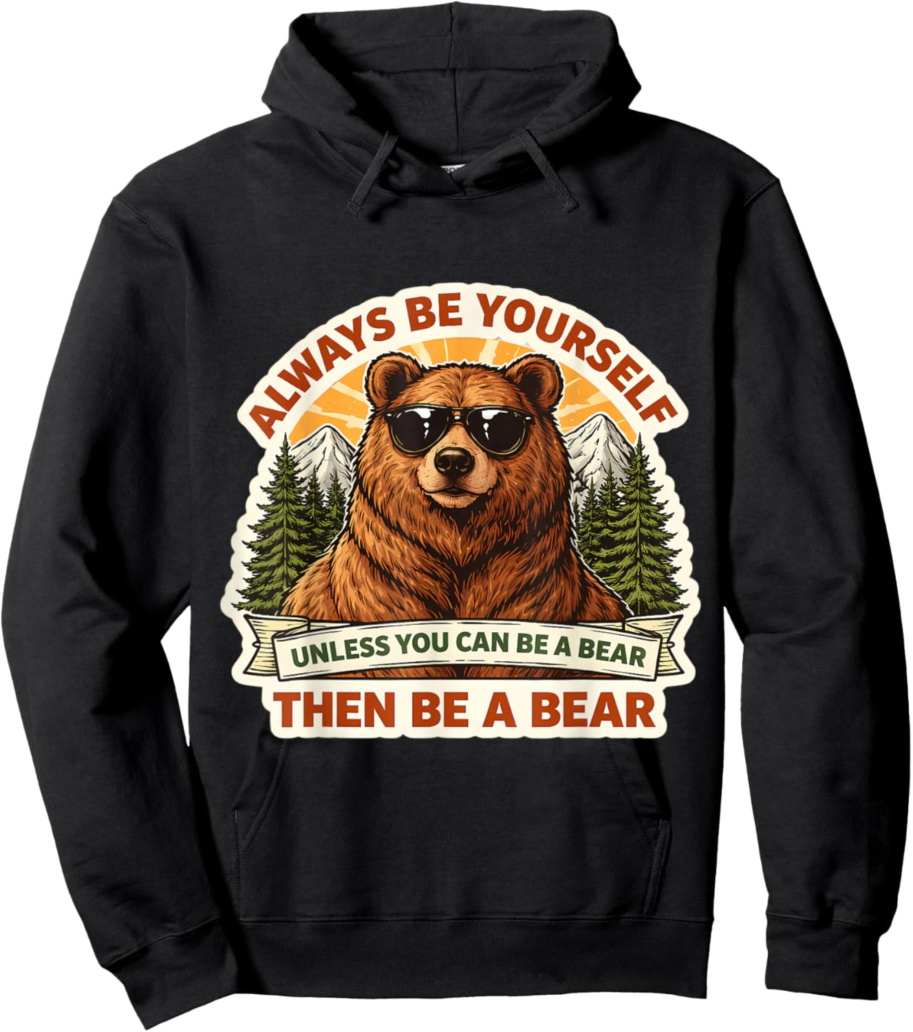 Always Be Yourself Unless You Can Be A Bear Then Be A Bear Hoodie - Hoodie | Black